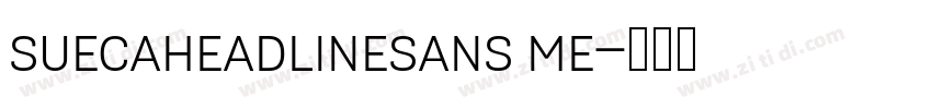 SuecaHeadlineSans Me字体转换 SuecaHeadlineSans Me字体转换